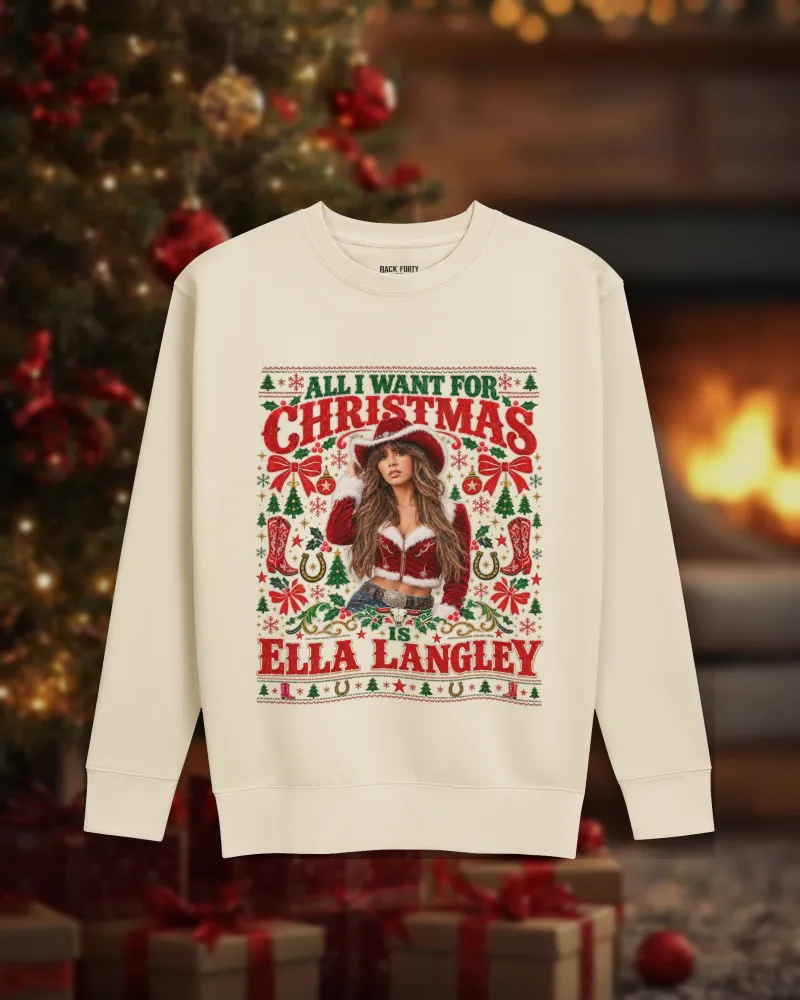 All I Want for Christmas Is Ella Langley™ Unisex Sweatshirt by Back Forty Co., front view